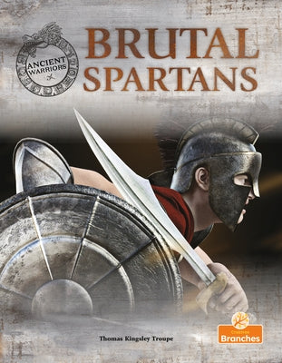 Brutal Spartans by Troupe, Thomas Kingsley