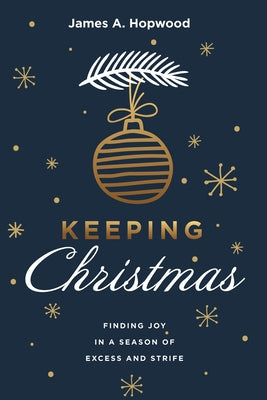 Keeping Christmas by Hopwood, James A.