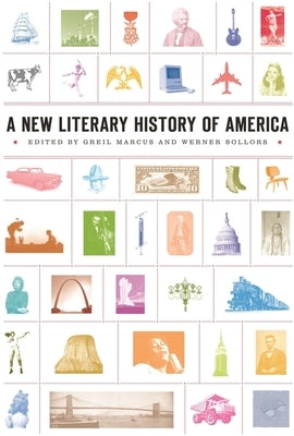 A New Literary History of America by Marcus, Greil