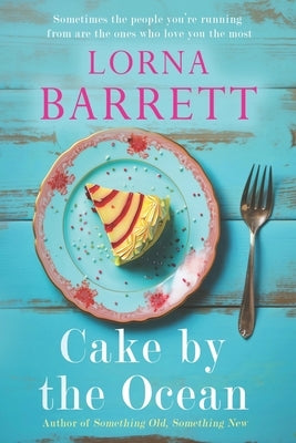 Cake by the Ocean: Love, Loss, and the Taste of Redemption by Barrett, Lorna