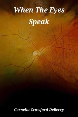 When the Eyes Speak by Deberry, Cornelia Crawford