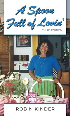 A Spoon Full of Lovin', Third Edition by Kinder, Robin