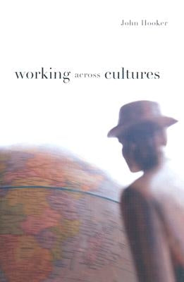 Working Across Cultures by Hooker, John