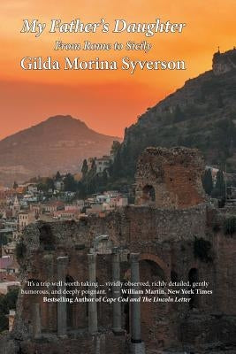 My Father's Daughter: From Rome to Sicily by Morina Syverson, Gilda