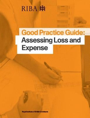 Good Practice Guide: Assessing Loss and Expense by Whitfield, Jeffrey