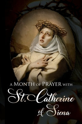 A Month of Prayer with St. Catherine of Siena by North, Wyatt