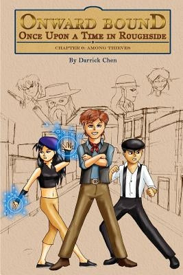 Onward Bound- Once Upon a Time in Roughside Chapter 0: Among Thieves by Chen, Darrick