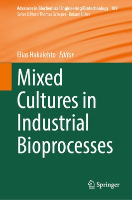 Mixed Cultures in Industrial Bioprocesses by Hakalehto, Elias