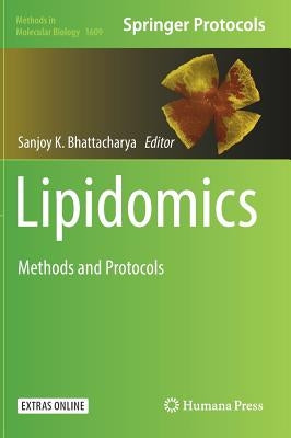 Lipidomics: Methods and Protocols by Bhattacharya, Sanjoy K.