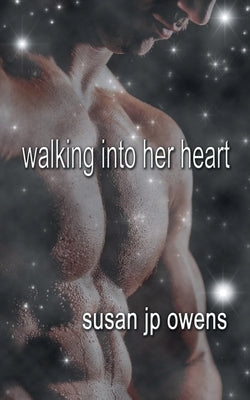 Walking Into Her Heart by Owens, Susan Jp