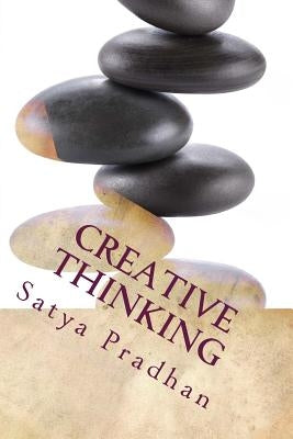 Creative Thinking: A Problem-Based Approach to Teaching Creativity in STEM by Pradhan, Satya