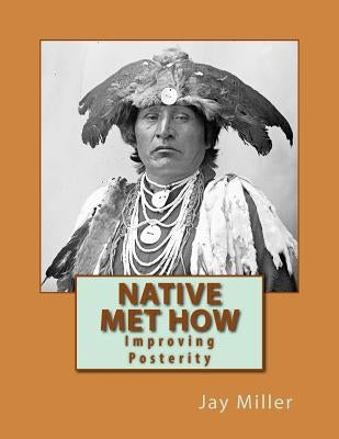 Native Met How: Improving Posterity by Miller Phd, Jay