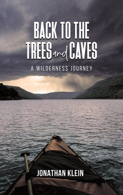 Back to the Trees and Caves by Klein, Jonathan