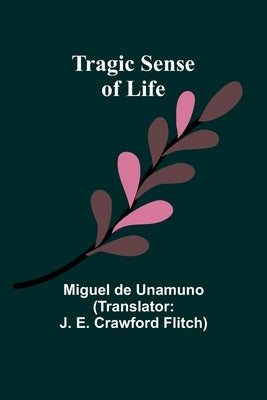 Tragic Sense Of Life by De Unamuno, Miguel