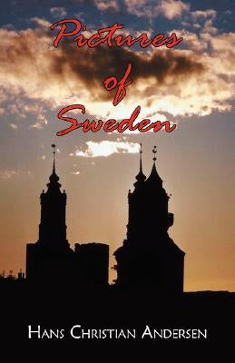 Pictures of Sweden by Andersen, Hans Christian