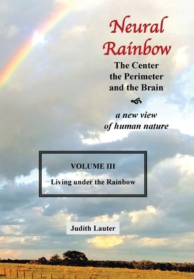 Neural Rainbow: The Center the Perimeter and the Brain by Lauter, Judith