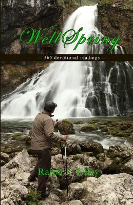 Wellspring: 365 Devotional Readings by Tilley, Ralph I.