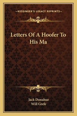 Letters Of A Hoofer To His Ma by Donahue, Jack