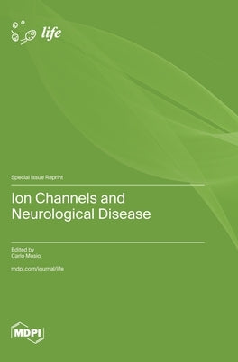 Ion Channels and Neurological Disease by Musio, Carlo