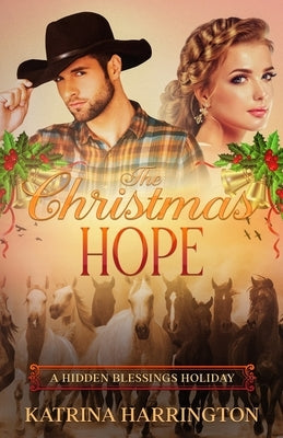 The Christmas Hope: A Hidden Blessings Holiday by Harrington, Katrina Jean