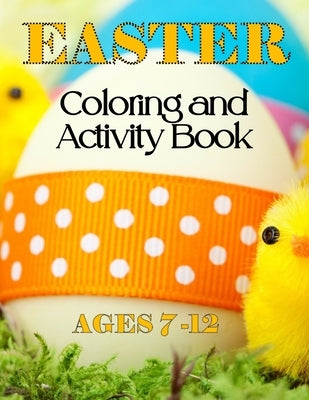 Easter Coloring & Activity Book: Ages 7 - 12 by Johnson, Jadyn A.