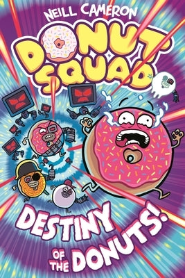 Donut Squad: Destiny of the Donuts! by Cameron, Neill