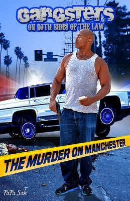 Gangsters on Both Sides of the Law: The Murder on Manchester by Sak, Papa