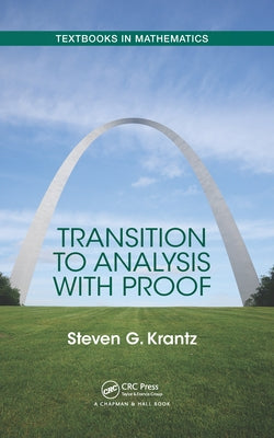 Transition to Analysis with Proof by Krantz, Steven