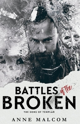 Battles of the Broken by Malcom, Anne