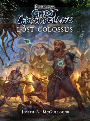 Frostgrave: Ghost Archipelago: Lost Colossus by McCullough, Joseph A.