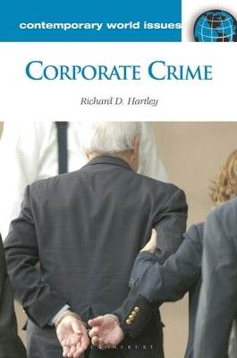Corporate Crime: A Reference Handbook by Hartley, Richard D.