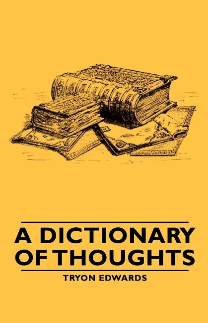 A Dictionary Of Thoughts by Edwards, Tryon