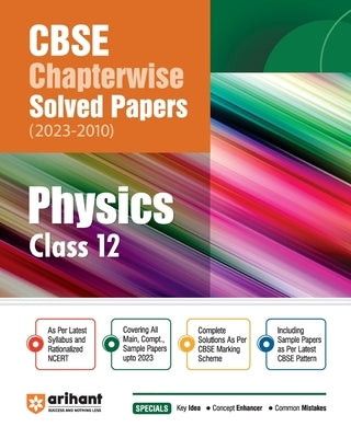 Arihant CBSE Chapterwise Solved Papers 2023-2010 Physics Class 12th by Singh, Sk