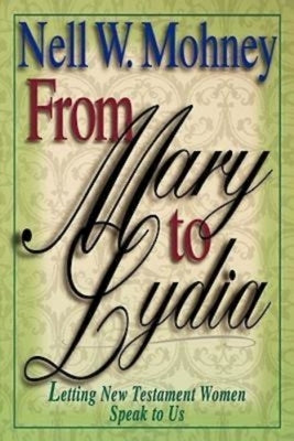 From Mary to Lydia by Mohney, Nell