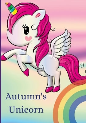 Autumn's Unicorn: A Diary to Share by Rodriguez, Autumn
