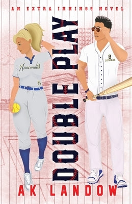 Double Play: A Baseball and Softball Romantic Comedy by Landow, Ak