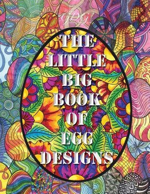 The Little Big Book of Egg Designs: 400 Eggs to color + A special freebie bonus by Wedel, Maria
