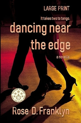 Dancing Near The Edge - Large Print Edition - Short Read: A Psychological Thriller With An Edge by Franklyn, Rose D.