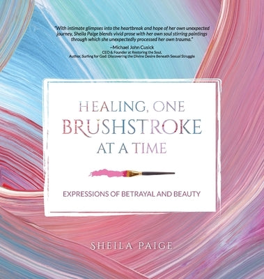 Healing, One Brushstroke at a Time by Paige, Sheila