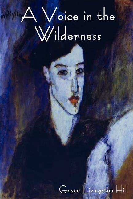 A Voice in the Wilderness by Hill, Grace Livingston