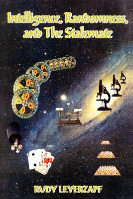 Intelligence, Randomness, and the Stalemate by Leyerzapf, Rudy