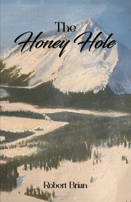 The Honey Hole by Brian, Robert