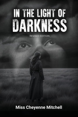 In The Light of Darkness (Revised Version) by Miss Cheyenne Mitchell