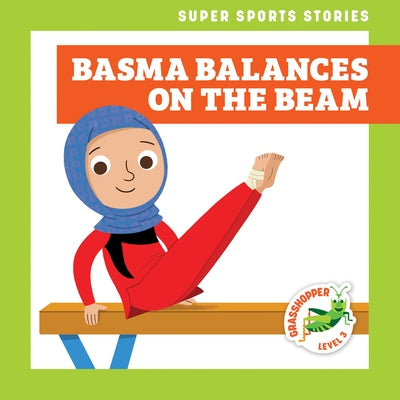 Basma Balances on the Beam by Hoena, Blake