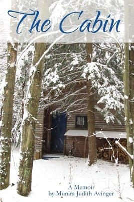 The Cabin by Avinger, Munira Judith