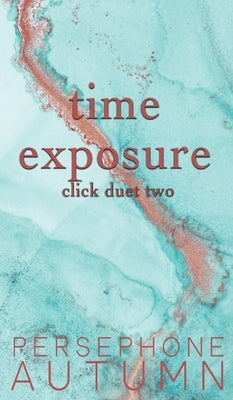Time Exposure: Click Duet #2 by Autumn, Persephone