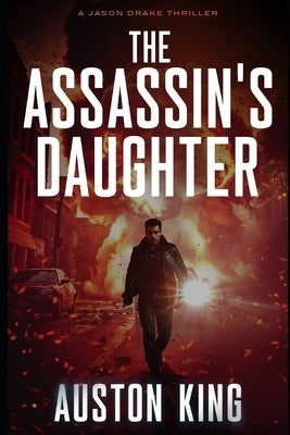 The Assassin's Daughter: CIA Assassin by King, Auston
