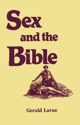 Sex and the Bible by Larue, Gerald A.