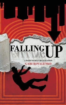 Falling Up: A Path to Self-Realization by Kovalenko, Gabi
