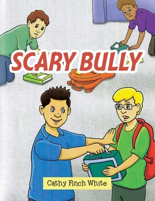 Scary Bully by White, Cathy Finch